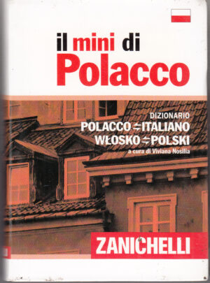 Il mini di polacco. Dizionario Polacco-Italiano, Italiano-Polacco di Nosilia, Viviana ed. Zanichelli