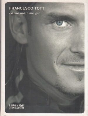 La mia vita, i miei gol di Totti, Francesco DVD + Libro ed. Mondadori con Slipcase