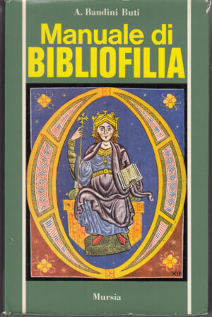 Manuale di bibliofilia di A. Bandini Buti ed. 1971 Mursia