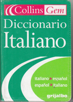 Collins Gem Diccionario Italiano: Italiano-Espanol, Espanol-Italiano Grijalbo ed. Collins
