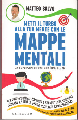 Metti il turbo alla tua mente con le mappe mentali di Salvo, Matteo ed. Gribaudo Con DVD