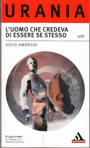 L’uomo che credeva di essere se stesso di Ambrose David - Urania n. 1586 ed. Mondadori