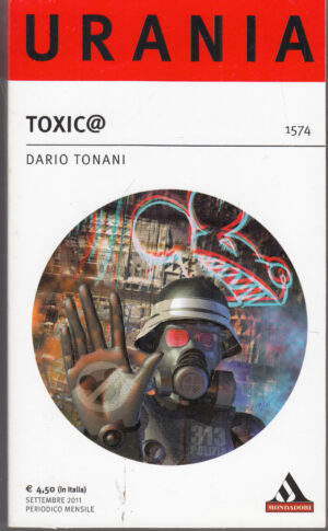 Toxic@ di Dario Tonani - Urania n. 1574 ed. Mondadori