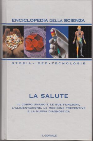 Enciclopedia della Scienza vol. 9: La Salute ed. Editoriale Il Giornale