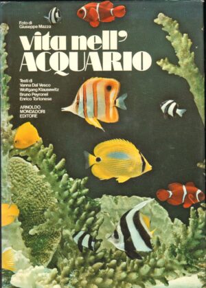 Vita nell'acquario di Mazza Giuseppe ed. 1974 Mondadori