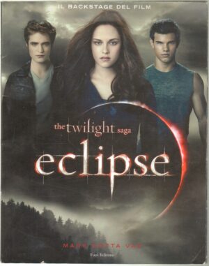 Eclipse. Il backstage del film di Cotta Vaz, Mark ed. Fazi