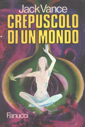 Crepuscolo di un mondo di Vance, Jack ed. Fanucci