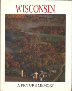 Wisconsin: A Picture Memory di Harris, Bill - In Inglese ed. Crescent Books