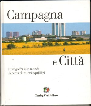 Campagna e citta' di AA.VV. ed. Touring Club Italiano