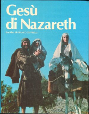 GESU' DI NAZARETH di Giulio Villani dal film di Franco Zeffirelli ed. Giunti Marzocco