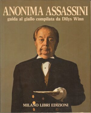 ANONIMA ASSASSINI. Guida al giallo compilata da Dilys Winn ed. Milano Libri Edizioni