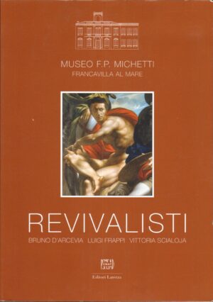 Revivalisti: Bruno d’Arcevia, Luigi Frappi, Vittoria Scialoja di D’Arcevia, Bruno ed. Laterza