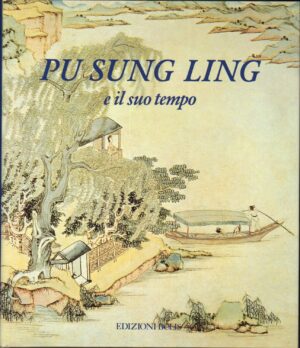 Pu Sung Ling e il suo tempo di Fumagalli, A. ed. Bolis - Con Custodia in Cartoncino