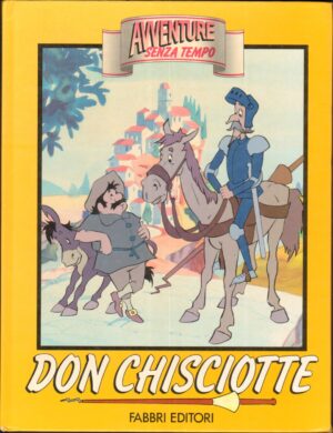 Don Chisciotte di Miguel De Cervantes - Collana Avventure Senza Tempo ed. Fabbri