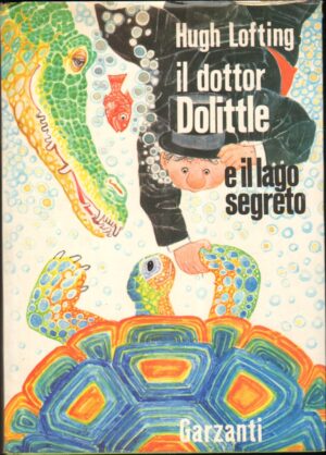 Il dottor Dolittle e il lago segreto di Hugh Lofting 1° ed. Garzanti 1970