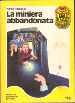 La miniera abbandonata di Alfred Hitchcock - Il Giallo Ragazzi 119 ed. Mondadori