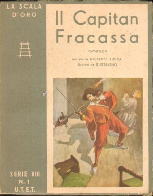Il Capitan Fracassa narrato da Giuseppe Zucca - La Scala d'Oro serie VIII n. 1 ed. U.T.E.T.