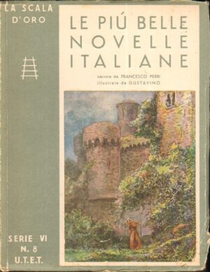 Le piu' belle Novelle Italiane narrate da Francesco Perri - La Scala d'Oro serie VI n. 8 ed. U.T.E.T.