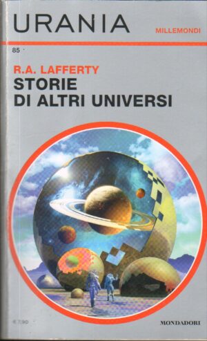 Storie di Altri Universi di R. A. Lafferty – Urania Millemondi n. 85 ed. Mondadori