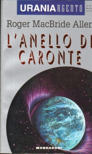 L'Anello di Caronte di Roger MacBride Allen - Urania Argento n. 12 ed. Mondadori