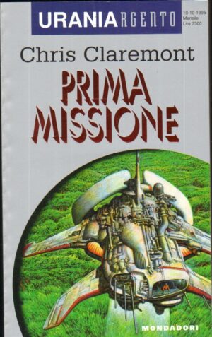 Prima Missione di Chris Claremont - Urania Argento n. 10 ed. Mondadori