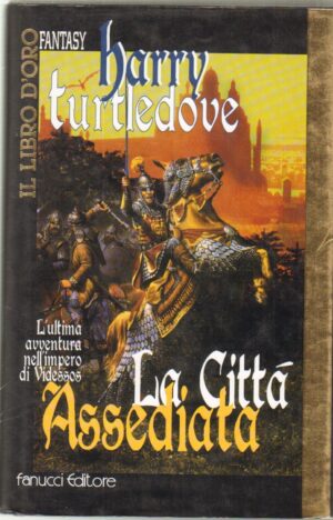 La citta' assediata di Turtledove, Harry - Il Libro d'Oro ed. Fanucci