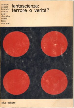 Fantascienza: terrore o verita'? di AA.VV. ed. Silva Editore