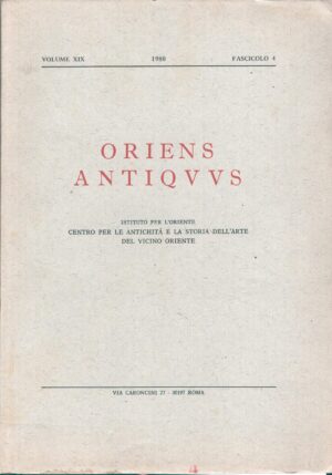 Oriens Antiquus Anno 1980 volume XIX - fascicolo 4 di Istituto per l’Oriente ed. Multigrafica Editrice
