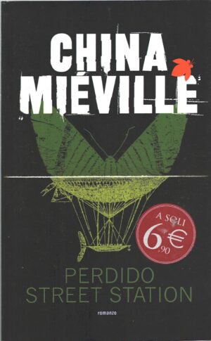 Perdido Street Station di Mieville, China ed. Fanucci