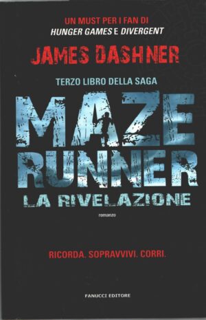 La rivelazione - Maze Runner (vol. 3) di Dashner, James ed. Fanucci (Prima edizione 2014)