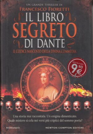 Il libro segreto di Dante di Fioretti, Francesco ed. Newton Compton