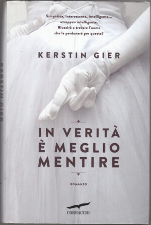 In verità è meglio mentire di Gier, Kerstin ed. Corbaccio