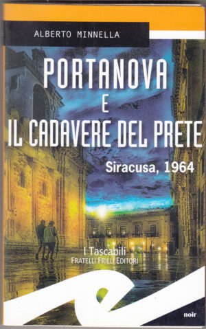 Portanova e il cadavere del prete. Siracusa 1964 di Minnella, Alberto ed. Frilli