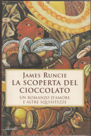 La scoperta del cioccolato di Runcie, James ed. Garzanti
