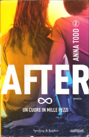 Un cuore in mille pezzi. After vol. 2 di Todd, Anna ed. Sperling & Kupfer