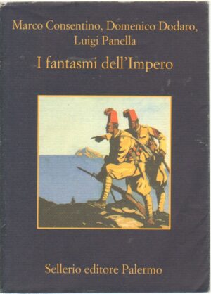 I fantasmi dell'Impero di M. Consentino, D. Dodaro, L. Panella ed. Sellerio