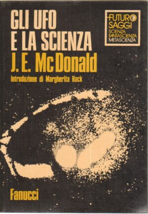 Gli Ufo e la scienza di Mc Donald, J.E. ed. Fanucci