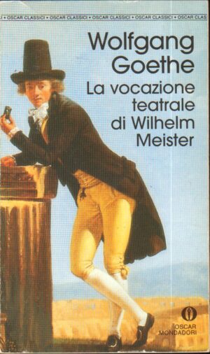 La vocazione teatrale di Wilhelm Meister di Goethe, Johann Wolfgang ed. Mondadori