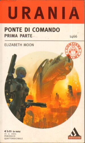 Ponte di comando (Prima Parte) di Moon Elizabeth - Urania n. 1466 ed. Mondadori