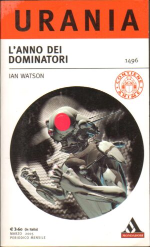 L’anno dei dominatori di Watson Ian - Urania n. 1496 ed. Mondadori
