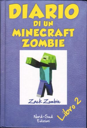 Diario di un Minecraft Zombie. Libro 2 di Zack Zombie ed. Nord-Sud