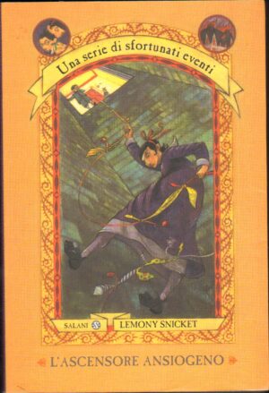 L'ascensore ansiogeno - Una serie di sfortunati eventi (vol. 6) di Snicket ed. Salani