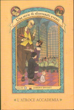 L'atroce accademia - Una serie di sfortunati eventi vol. 5 di Lemony Snicket ed. Salani
