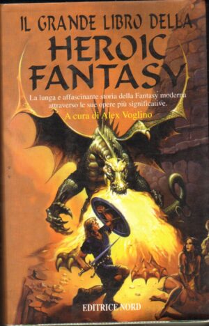 Il grande libro della Heroic Fantasy a cura di Voglino, Alex ed. Nord