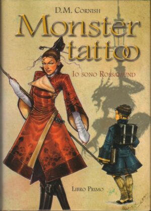 Io sono Rossamünd. Monster boold tatto vol. 1 di Cornish, D. M. ed. De Agostini