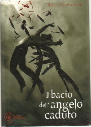 Il bacio dell'angelo caduto di Fitzpatrick, Becca ed. Piemme