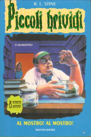 Piccoli Brividi n. 8: Al mostro! Al mostro! di Stine ed. Mondadori