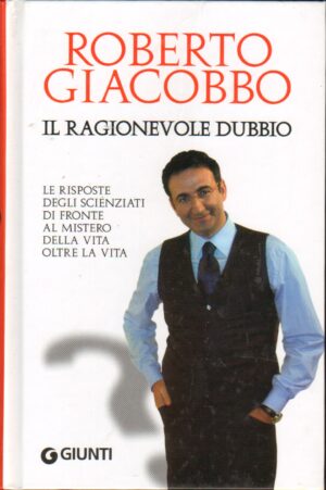 Il ragionevole dubbio di Giacobbo, Roberto ed. Giunti Editore