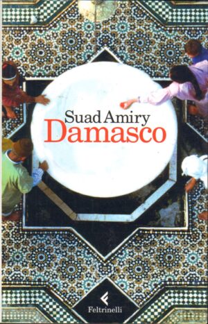 Damasco di Amiry, Suad ed. Feltrinelli