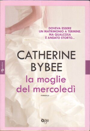 La moglie del mercoledi' di Bybee, Catherine ed. ONE